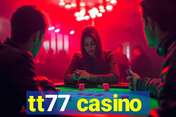 tt77 casino